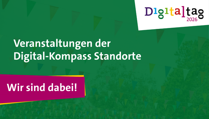 Oben rechts steht "Digitaltag 2026", in der Mitte "Veranstaltungen der Digital-Kompass Standorte" und unten links steht "Wir sind dabei!".